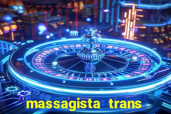 massagista trans s?o paulo