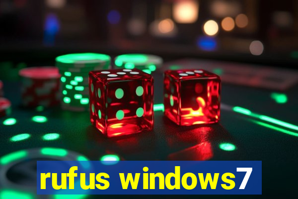 rufus windows7