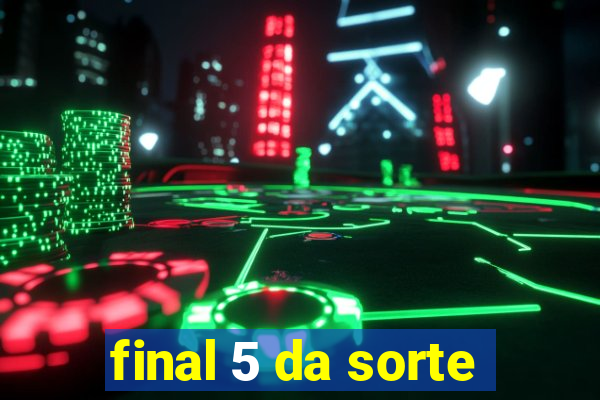 final 5 da sorte