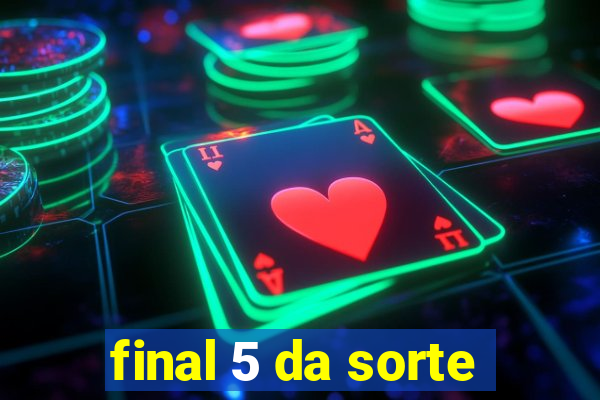 final 5 da sorte