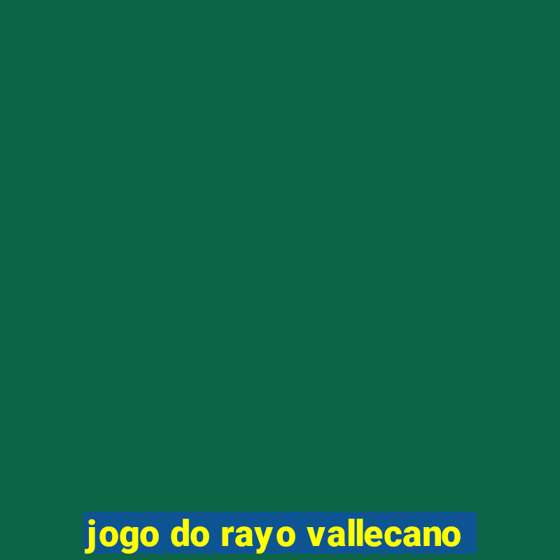 jogo do rayo vallecano