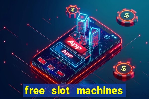 free slot machines no downloads