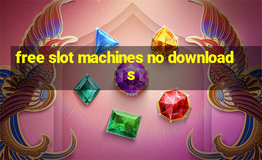 free slot machines no downloads