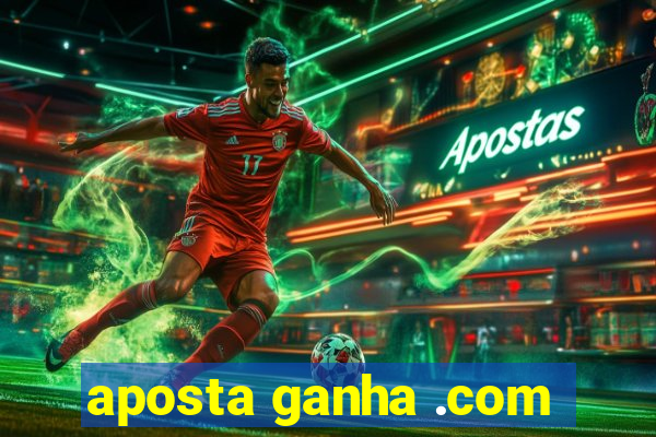 aposta ganha .com