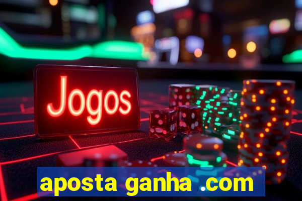 aposta ganha .com