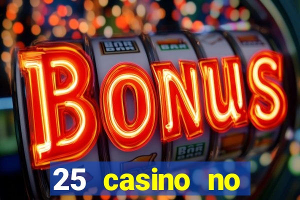 25 casino no deposit bonus