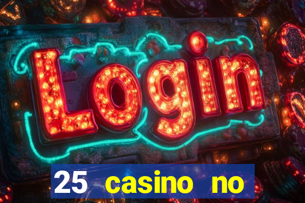 25 casino no deposit bonus