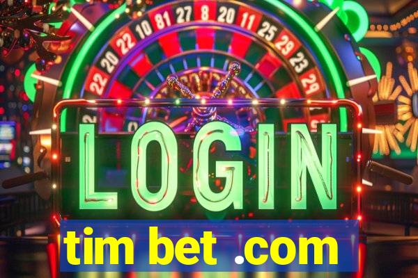 tim bet .com