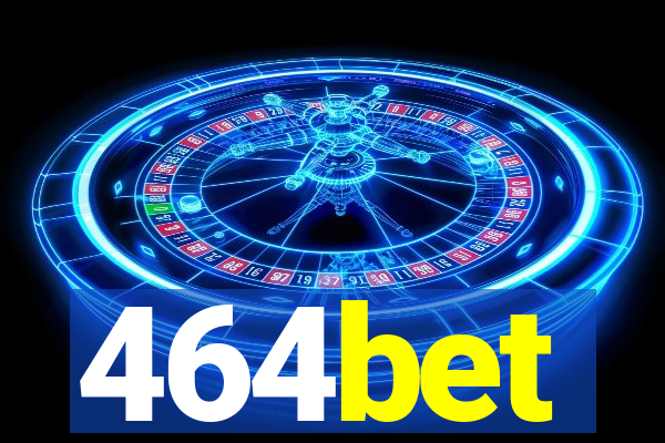 464bet