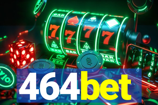 464bet