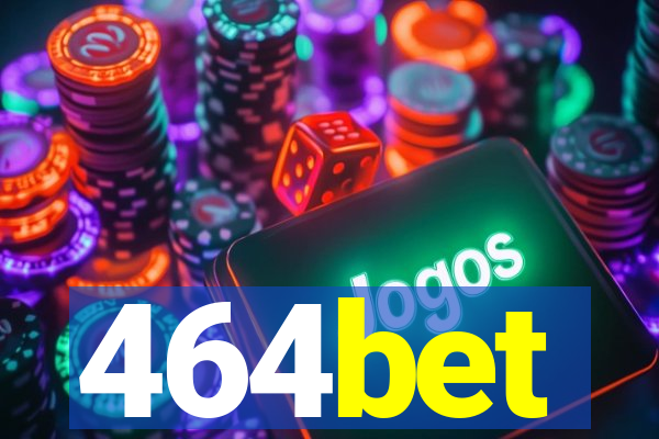 464bet