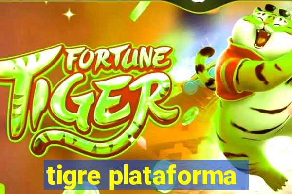 tigre plataforma