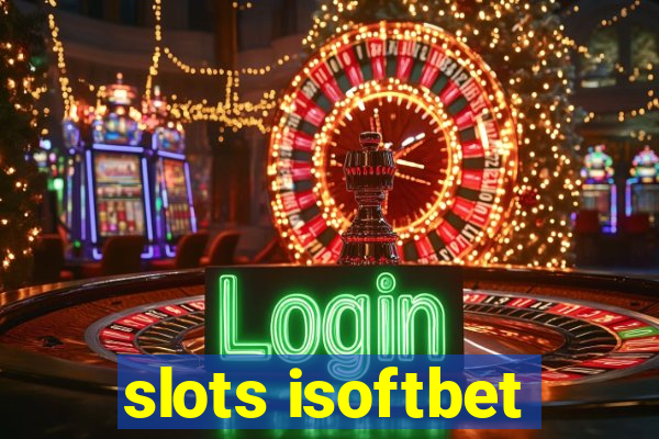 slots isoftbet