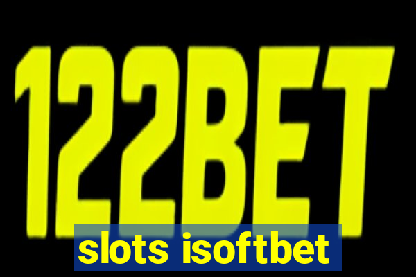 slots isoftbet