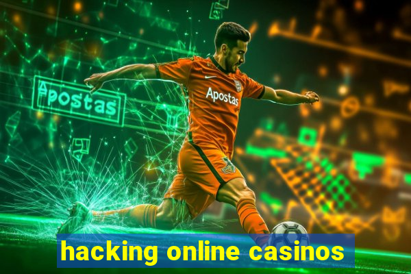 hacking online casinos