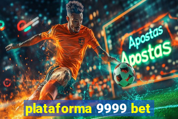 plataforma 9999 bet