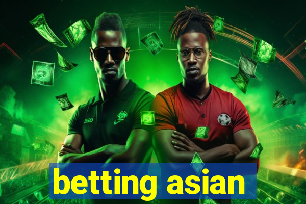 betting asian