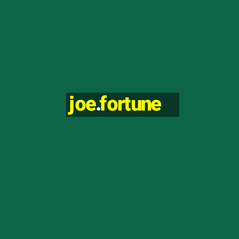 joe.fortune