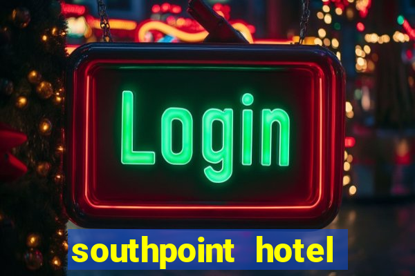 southpoint hotel and casino las vegas nevada