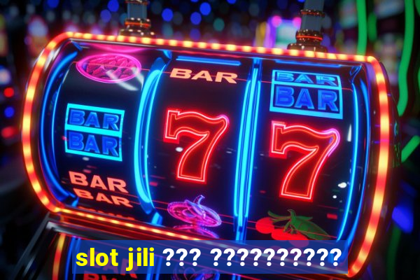 slot jili ??? ??????????