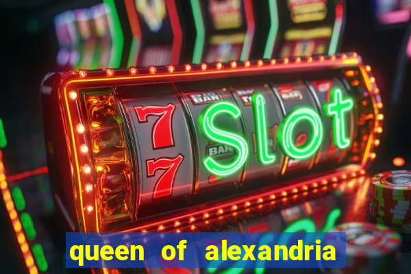 queen of alexandria como jogar