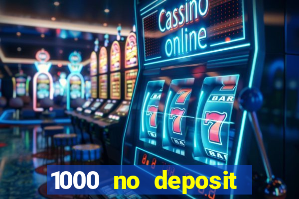 1000 no deposit bonus casino 2019