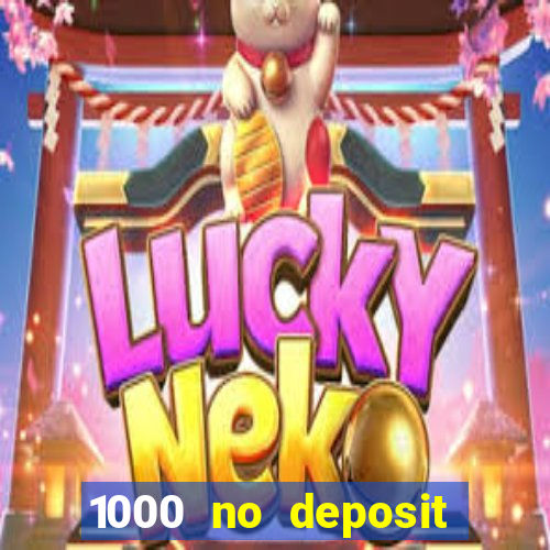 1000 no deposit bonus casino 2019