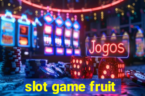 slot game fruit