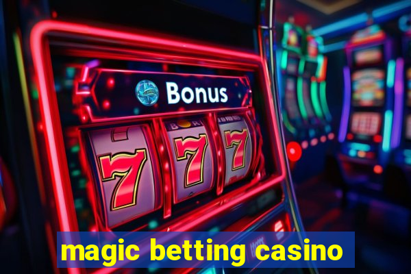 magic betting casino