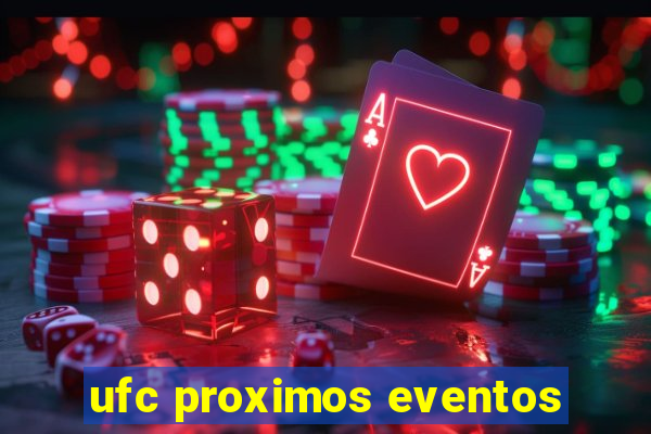 ufc proximos eventos