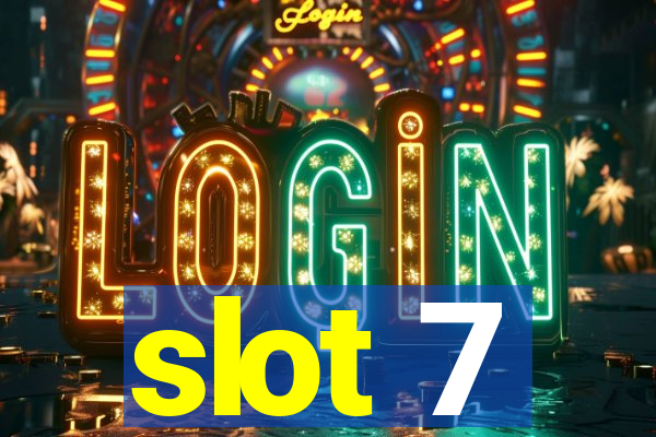 slot 7