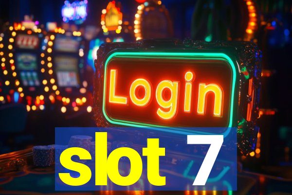 slot 7