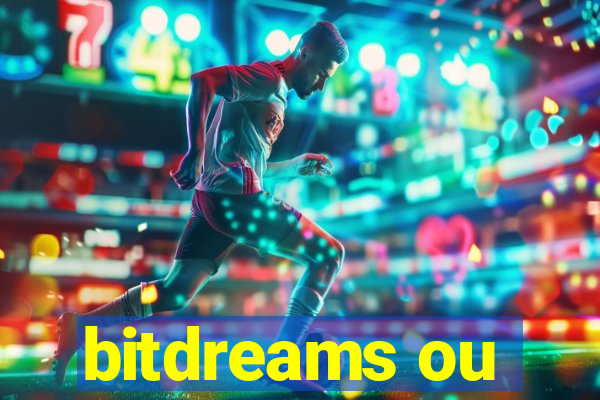 bitdreams ou