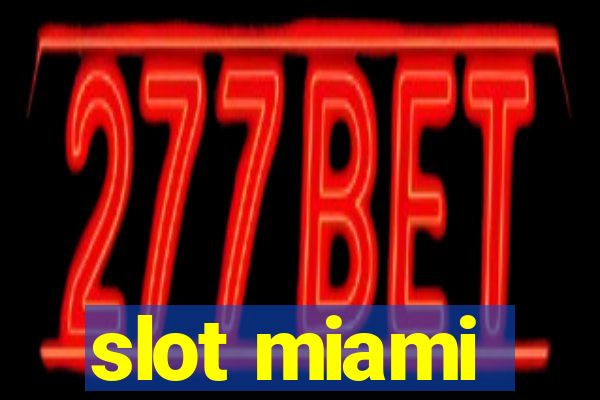 slot miami