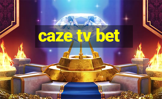 caze tv bet