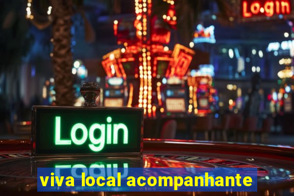 viva local acompanhante