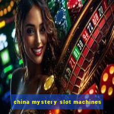 china mystery slot machines