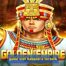 game slot habanero terbaik