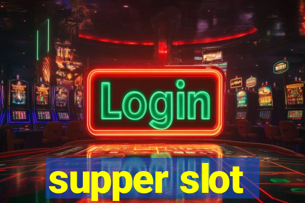 supper slot