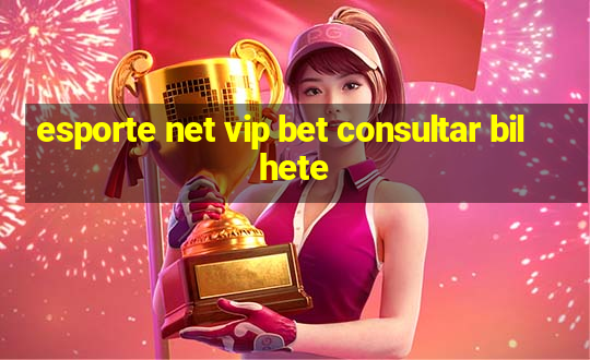 esporte net vip bet consultar bilhete