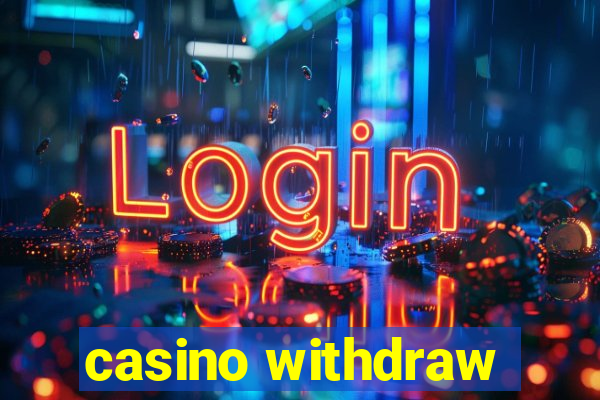 casino withdraw