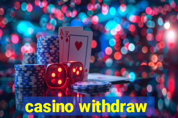 casino withdraw