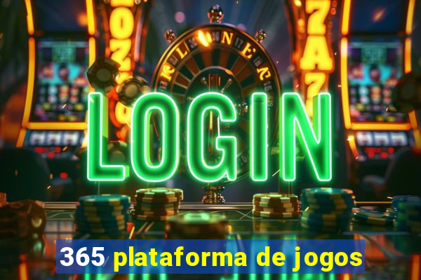 365 plataforma de jogos