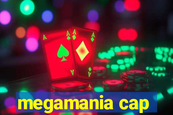 megamania cap