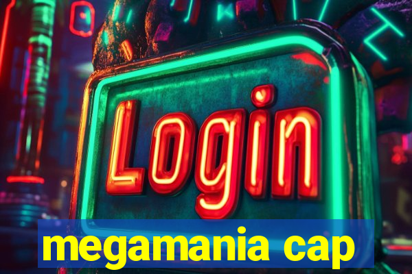 megamania cap