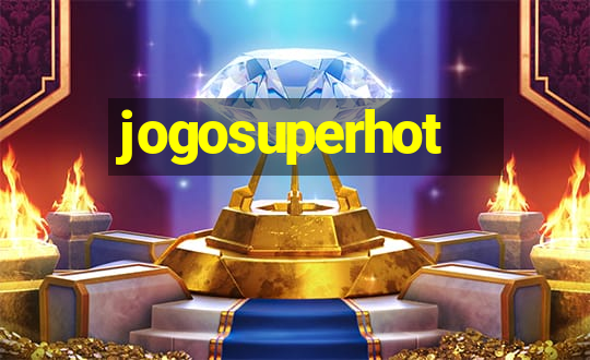 jogosuperhot