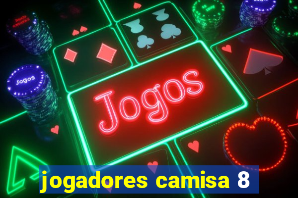 jogadores camisa 8