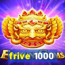 frive 1000