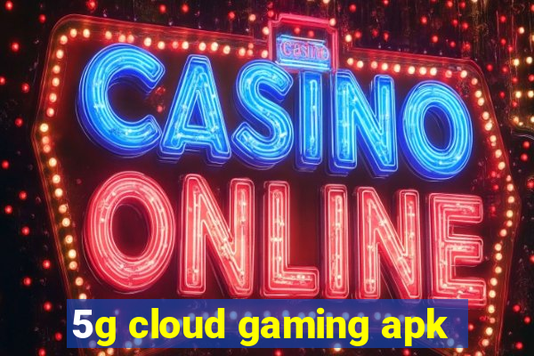 5g cloud gaming apk