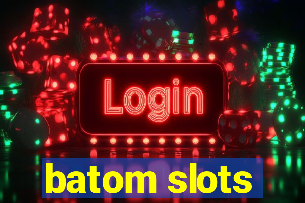 batom slots